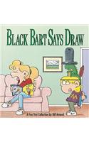 Black Bart Says Draw