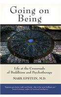Going on Being: Life at the Crossroads of Buddhism and Psychotherapy