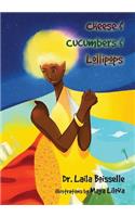 Cheese & Cucumbers & Lollipops