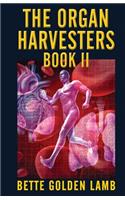 Organ Harvesters Book II