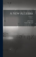 new Algebra; Volume 1