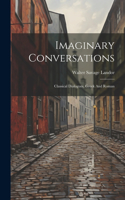 Imaginary Conversations: Classical Dialogues, Greek And Roman