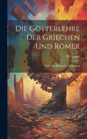 Götterlehre der Griechen und Römer