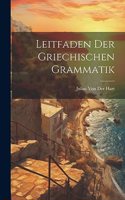 Leitfaden Der Griechischen Grammatik