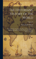 Historians' History of the World; a Comprehensive Narrative of the Rise and Development of Nations as Recorded by Over Two Thousand of the Great Writers of All Ages; Volume 25