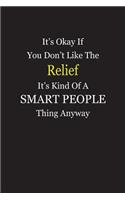 It's Okay If You Don't Like The Relief It's Kind Of A Smart People Thing Anyway: Blank Lined Notebook Journal