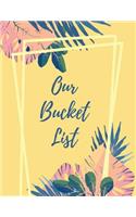 Our Bucket List