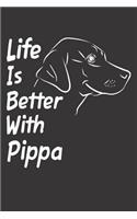 Life Is Better With Pippa