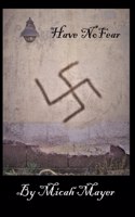 Have no Fear: A story of hope in the midst of darkness(1 The Krieg Chronicles)
