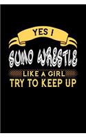 Yes I Sumo Wrestle Like a Girl Try to Keep Up