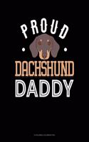 Proud Dachshund Daddy: 6 Columns Columnar Pad(1089 6 Columns Columnar Pad)
