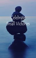 Celebrate Small Victories