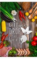 lettuce drop the beet