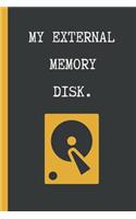 My External Memory Disk: 6" X 9" LINED NOTEBOOK 120 Pgs. Notepad, Journal, Diary. PERFECT GIFT.