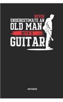 Never Underestimate an Old Man with a Guitar Notebook