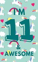 I'm 11 & Awesome: Unicorn Rainbows - Eleven 11 Yr Old Girl Journal Ideas Notebook - Gift Idea for 11th Happy Birthday Present Note Book Preteen Tween Basket Christmas