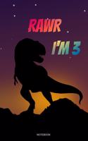 Rawr I'm 3 Notebook
