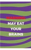 Warning May Eat Your Brains: Blank Lined Notebook ( Zombie ) (Purple And Green Waves)