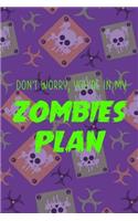 Don't Worry, You're In My Zombie Plan