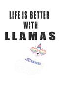 Life is Better with Llamas: Cute Llama Lovers Journal / Notebook / Diary / Birthday Gift (6x9 - 110 Blank Lined Pages)