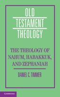 Theology of the Books of Nahum, Habakkuk, and Zephaniah