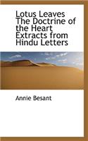 Lotus Leaves the Doctrine of the Heart Extracts from Hindu Letters: (English)