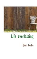 Life Everlasting