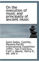 On the Execution of Music and Principally of Ancient Music