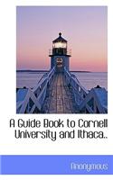 A Guide Book to Cornell University and Ithaca..
