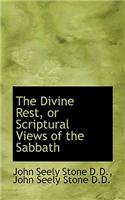 The Divine Rest, or Scriptural Views of the Sabbath