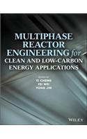 Multiphase Reactor Engineering for Clean and Low-Carbon Energy Applications