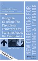 Using the Decoding The Disciplines Framework for Learning Across the Disciplines: New Directions for Teaching and Learning, Number 150(J-B TL Single Issue Teaching and Learning)