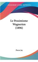 Le Pessimisme Wagnerien (1896): (French)