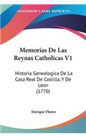 Memorias De Las Reynas Catholicas V1