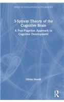 3-System Theory of the Cognitive Brain