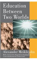Education Between Two Worlds