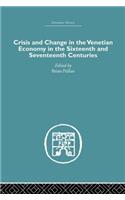 Crisis and Change in the Venetian Economy in the Sixteenth and Seventeenth Centuries