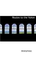 Routes to the Yukon