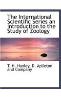 The International Scientific Series an Introduction to the Study of Zoology