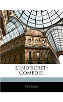 L'Indiscret,: Comedie,