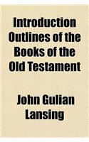 Introduction Outlines of the Books of the Old Testament