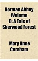 Norman Abbey (Volume 1); A Tale of Sherwood Forest: (English)