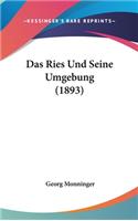 Das Ries Und Seine Umgebung (1893)