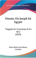 Omasis, Ou Joseph En Egypte: Tragedie En Cinq Actes Et En Vers (1810)