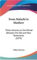 From Malachi to Matthew
