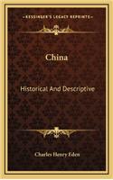 China: Historical and Descriptive