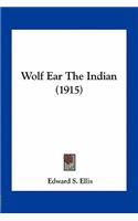 Wolf Ear the Indian (1915)