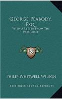 George Peabody, Esq.