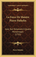 Force De Maistre Pierre Pathelin