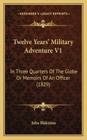 Twelve Years' Military Adventure V1